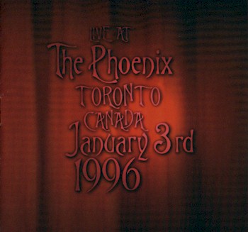 live at the phoenix in toronto on january 3, 1996