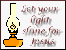 Let your light shine for JESUS!!