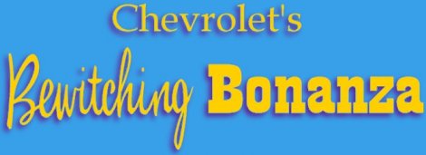 Chevrolet's Bewitching Bonanza