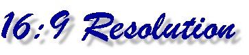 16:9 Resolution