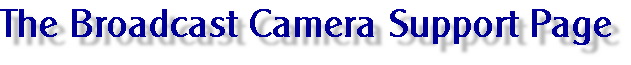 TheBroadcast Camera Support Page