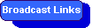 Broadcast Links Page