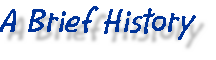 A Brief History