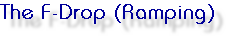F-Drop (Ramping)