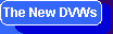 Info on the NEW DVW7XX