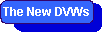 Info on the NEW DVWs