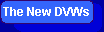 Info on the NEW DVWs