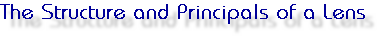 The Structure and Principals of Lenses