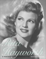 Rita Hayworth: A Photographic Retrospective