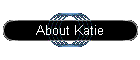 About Katie