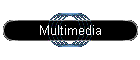 Multimedia