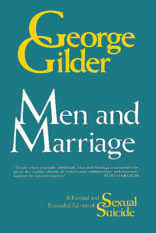 George Gilder -- Men and Marriage