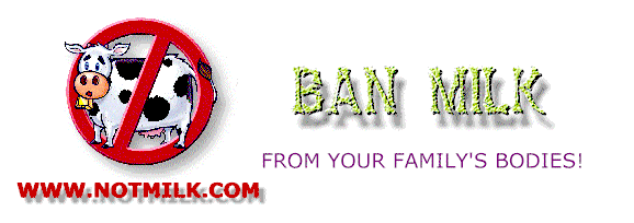 Ban milk from your family's bodies!