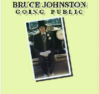 Bruce Johnston-Going Public