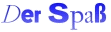 Der Spaß