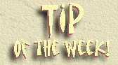 Look for the Tip of the Week!