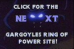 [Next Gargoyles Ring of Power Site]