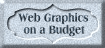 Go to Web Graphics on a Budget Page