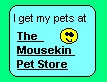 The Mousekin Pet Store