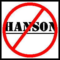 Hanson really does suck don't ya know.