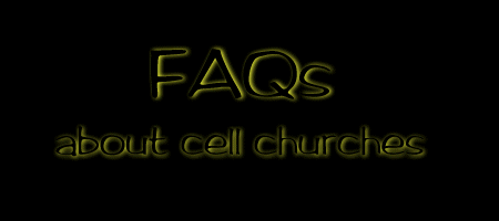 FAQs about cell churches