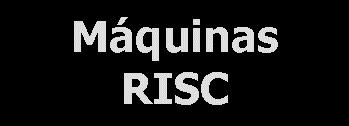 Conhea o que  uma Mquina RISC