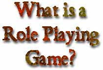 What is a Role Playing Game?