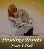 The Drooling Tasuki Fan Club