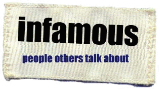 infamous: people others talk about