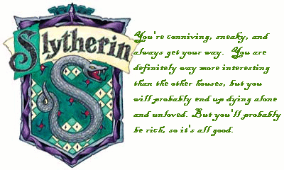 Slytherin - The BEST House!