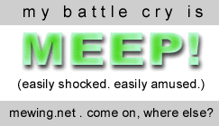 Meep . . . My Battle Cry!
