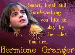 Hermione . . . again?  I'm always Hermione!  Oh well, could be worse, I could be Goyle!
