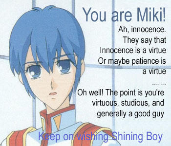 You are Miki!