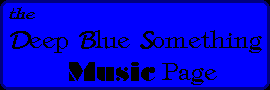 the Deep Blue Something MUSIC Page